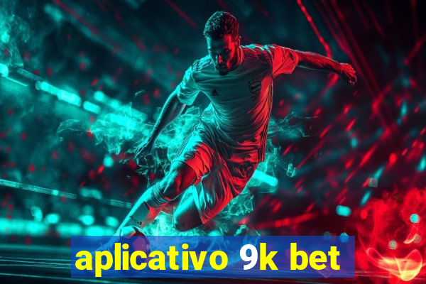 aplicativo 9k bet