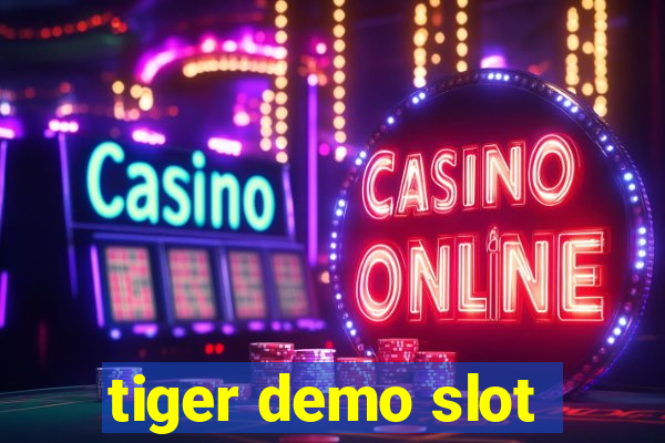 tiger demo slot