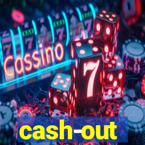 cash-out