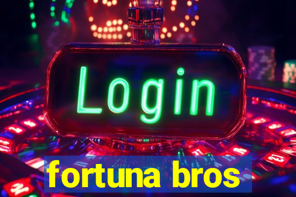 fortuna bros