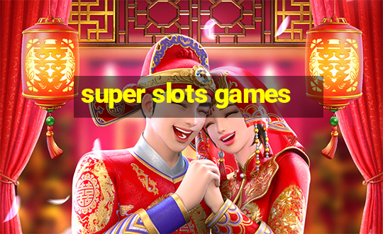 super slots games