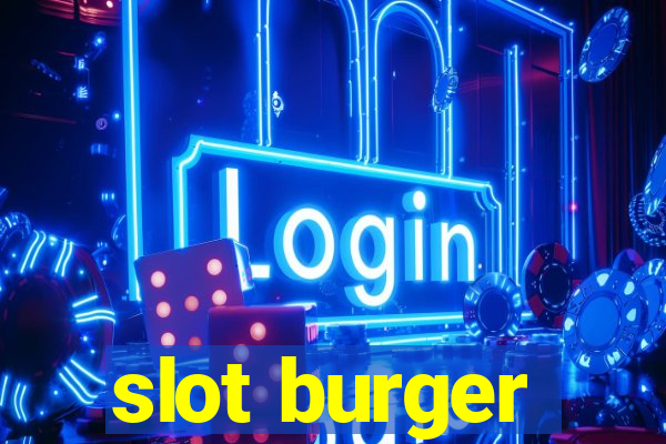 slot burger