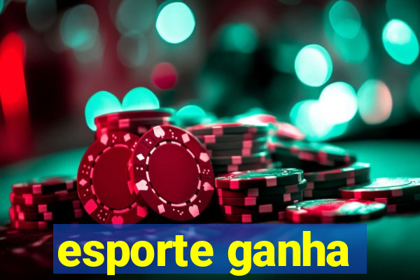 esporte ganha