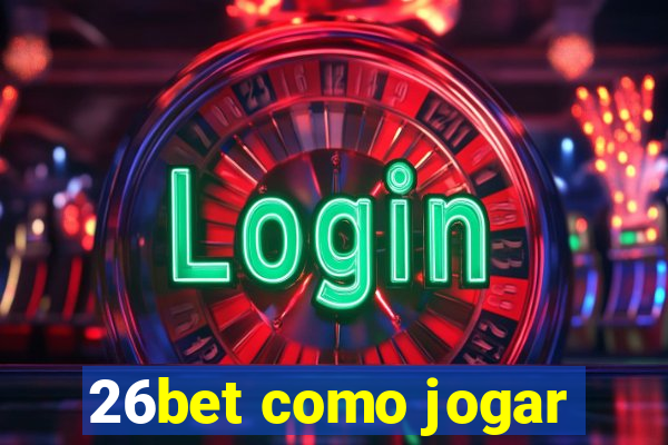 26bet como jogar