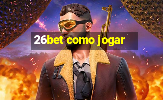 26bet como jogar