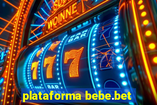 plataforma bebe.bet