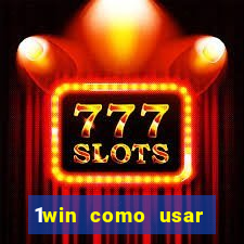 1win como usar bonus casino