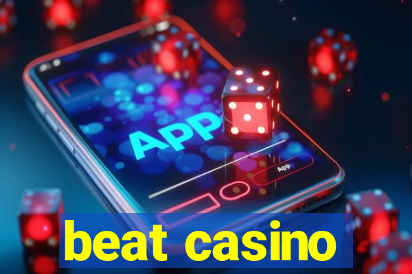 beat casino