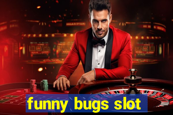 funny bugs slot