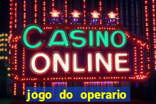 jogo do operario ao vivo