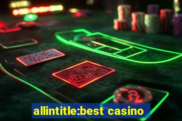 allintitle:best casino