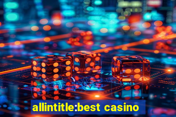 allintitle:best casino