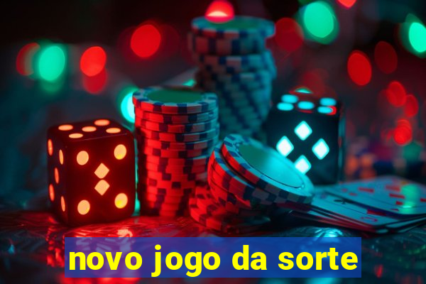 novo jogo da sorte