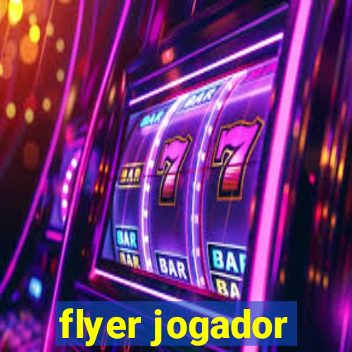 flyer jogador