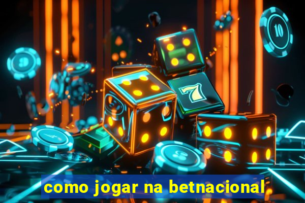 como jogar na betnacional