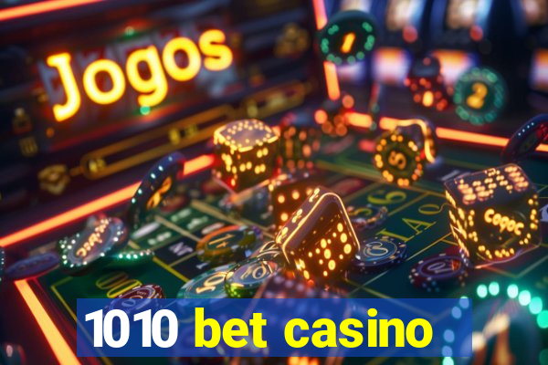 1010 bet casino