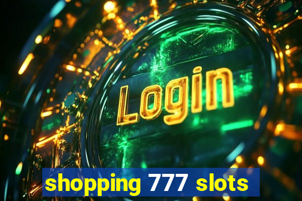 shopping 777 slots