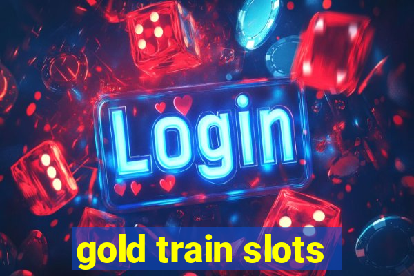 gold train slots