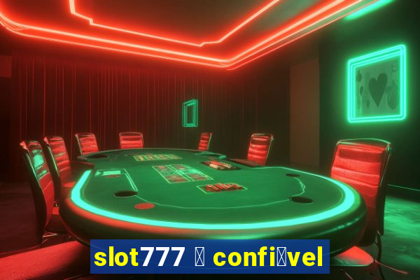 slot777 茅 confi谩vel