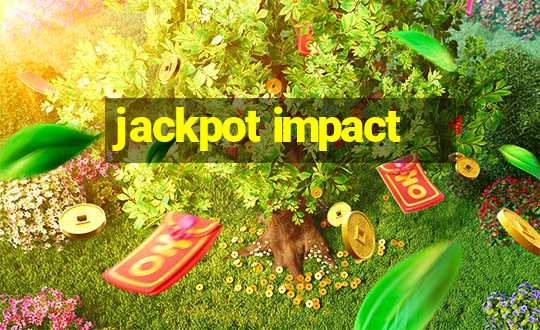 jackpot impact