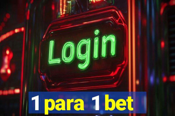 1 para 1 bet