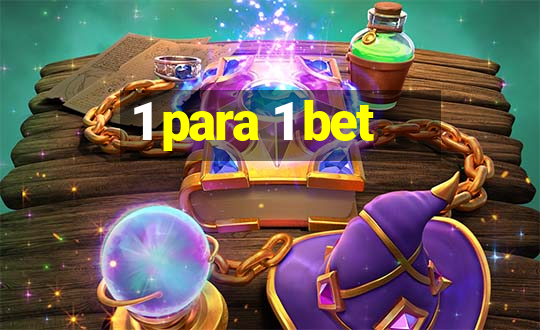 1 para 1 bet