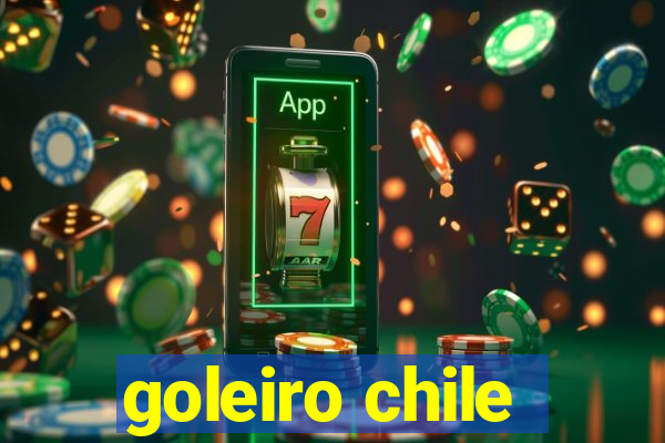 goleiro chile