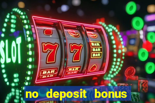 no deposit bonus casinos online