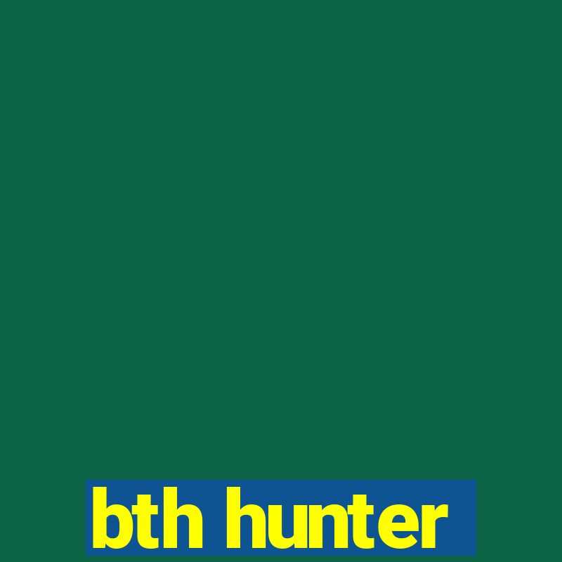 bth hunter