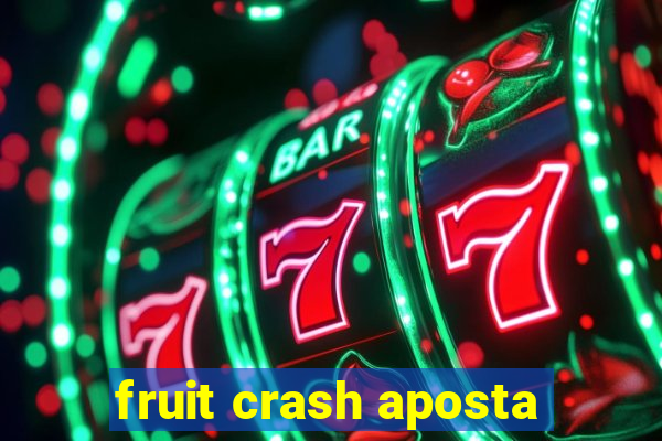 fruit crash aposta