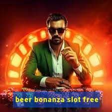 beer bonanza slot free