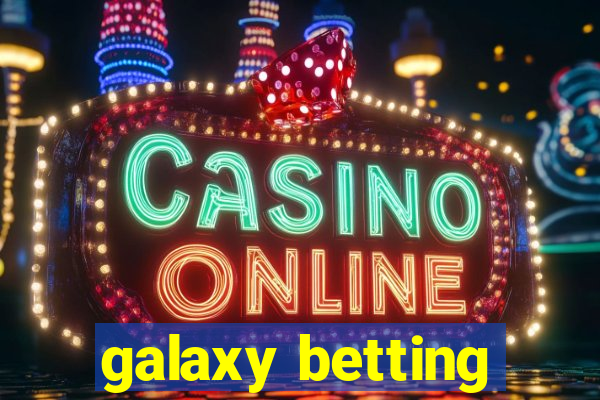 galaxy betting