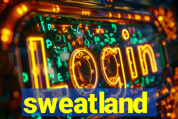 sweatland