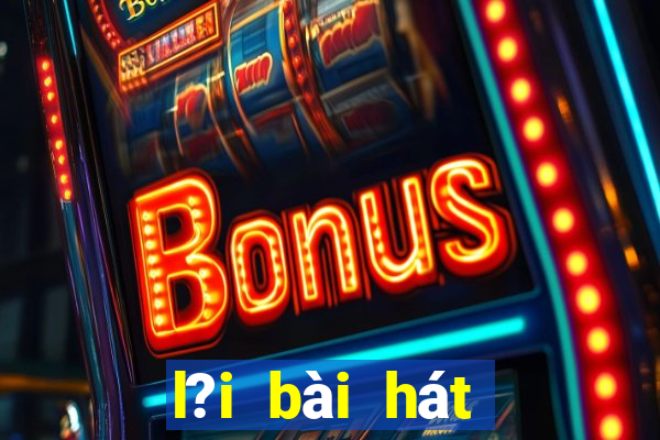 l?i bài hát bingo song