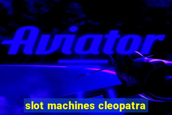 slot machines cleopatra