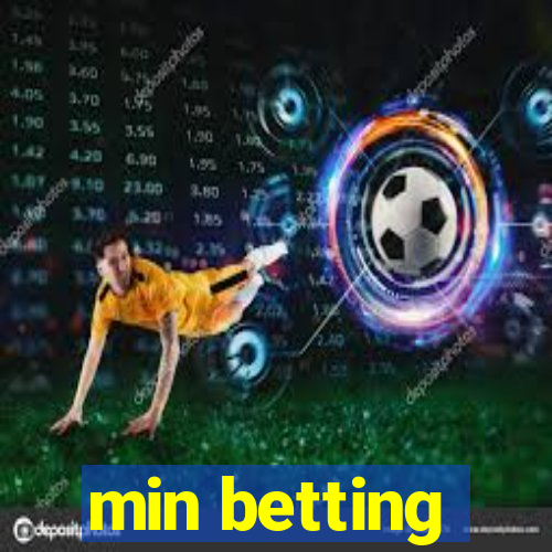 min betting