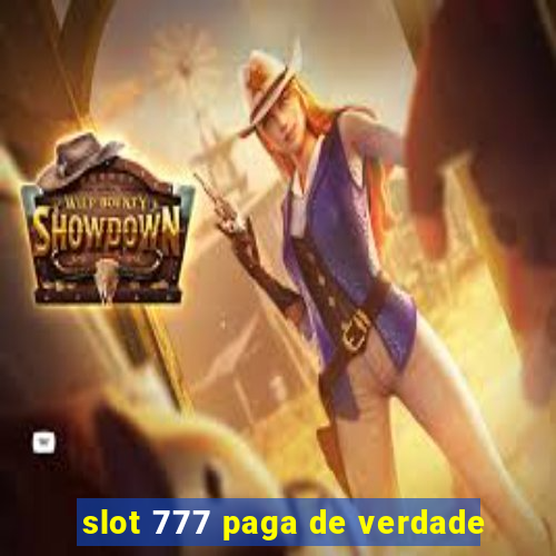 slot 777 paga de verdade