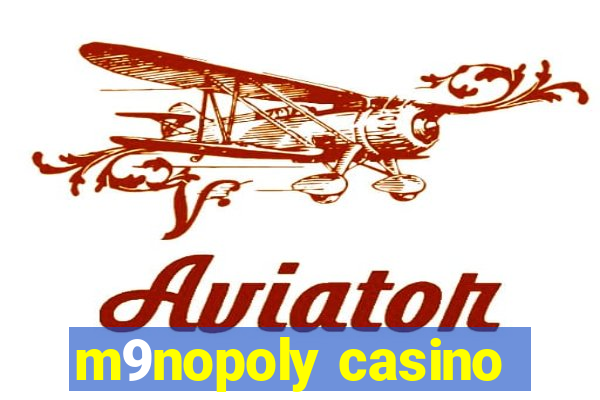 m9nopoly casino