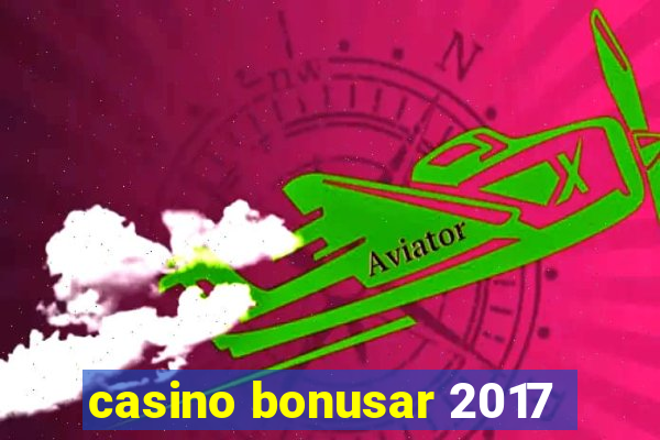 casino bonusar 2017