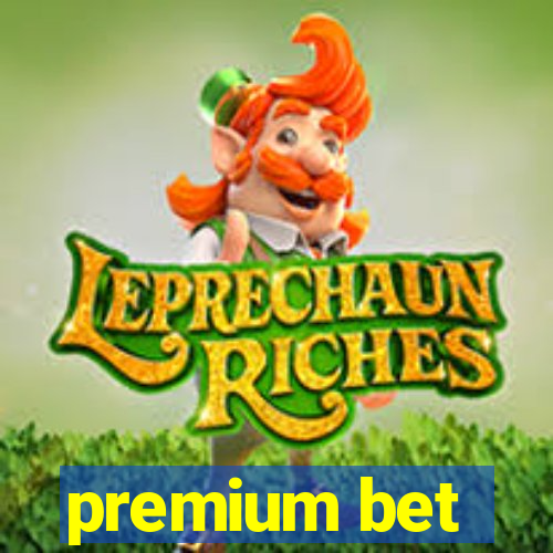 premium bet