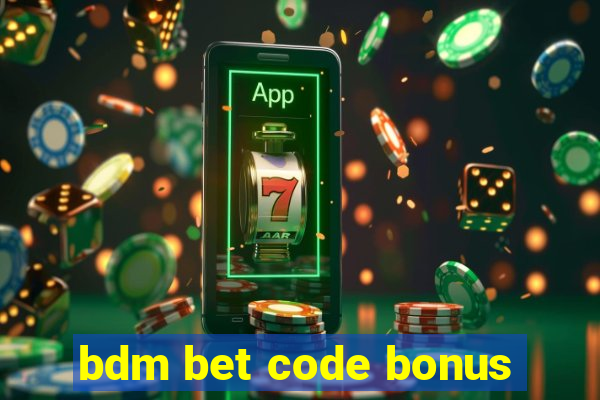 bdm bet code bonus