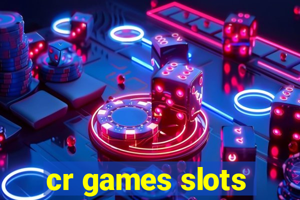 cr games slots