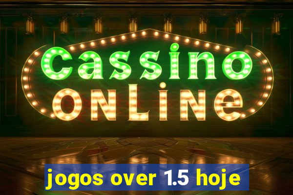 jogos over 1.5 hoje