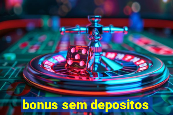 bonus sem depositos