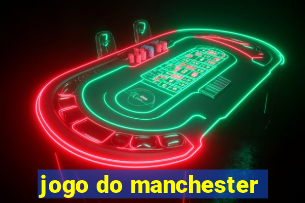 jogo do manchester