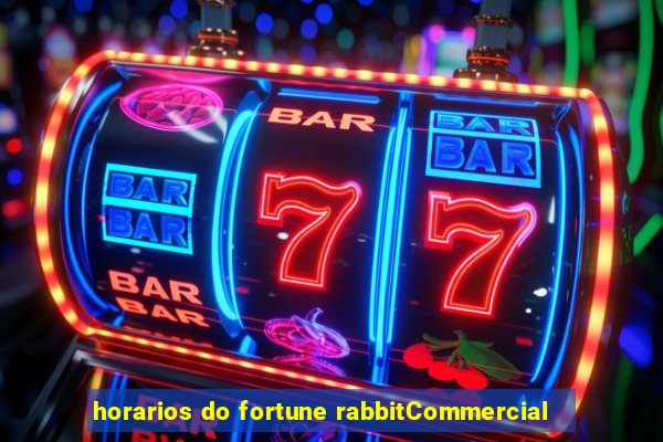 horarios do fortune rabbitCommercial