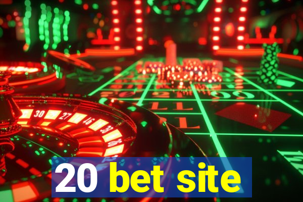 20 bet site