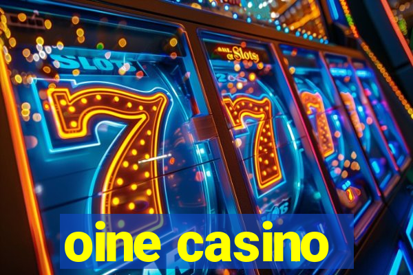 oine casino