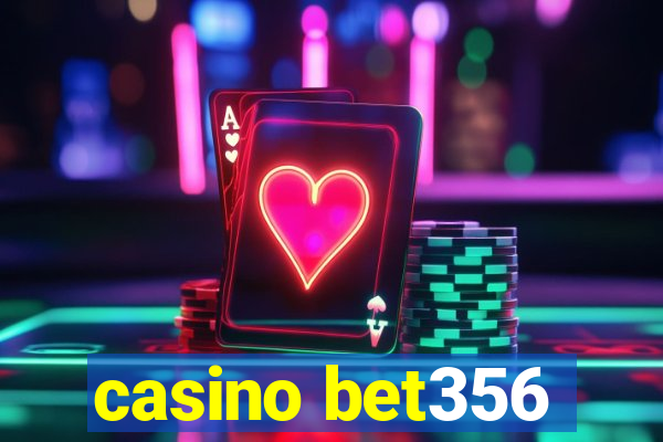 casino bet356