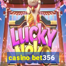 casino bet356